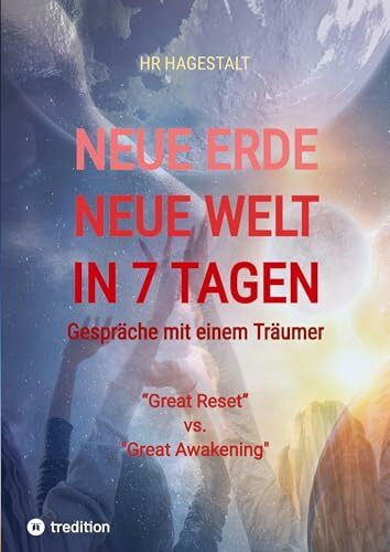 NEUE ERDE - NEUE WELT - In 7 Tagen: "Great Reset" vs. "Great Awakening"