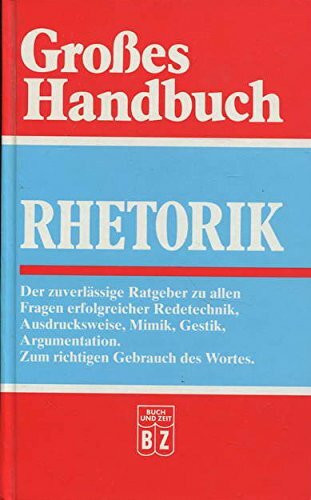 Rhetorik - GroÃŸes Handbuch