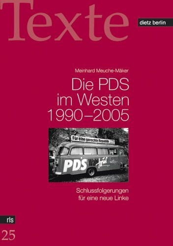 Die PDS im Westen 1990-2005: Schlussfolgerungen für eine neue Linke