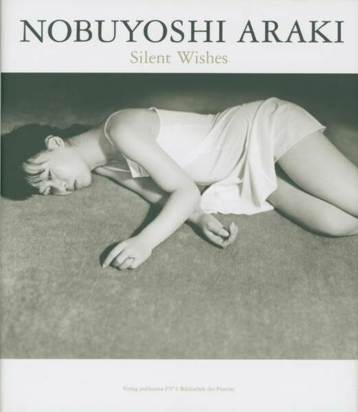 Nobuyoshi Araki – Silent Wishes