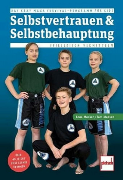 Selbstvertrauen & Selbstbehauptung spielerisch vermitteln: Das Krav Maga Survival-Programm für Kids