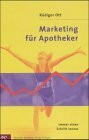 Marketing für Apotheker: Immer einen Schritt voraus