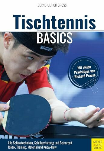 Tischtennis Basics: Alle Grundschlagtechniken in 30 Bildreihen. Aufschläge, Beinarbeit und Stellungsspiel. Praxis- und Trainingstipps von Richard Prause