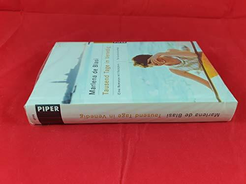 Tausend Tage in Venedig: Eine Romanze mit Rezepten (Piper Taschenbuch, Band 4994)