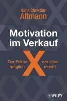 Motivation im Verkauf - der Faktor X, der alles möglich macht