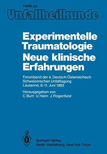 Experimentelle Traumatologie Neue klinische Erfahrungen: Forumband der 4. Deutsch-Österreichisch-Schweizerischen Unfalltagung Lausanne, 8-11. Juni ... "Der Unfallchirurg", 165, Band 165)