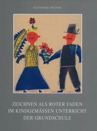 Zeichnen als roter Faden im kindgemässen Unterricht der Grundschule