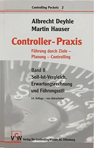 Controller-Praxis: Führung durch Ziele - Planung - Controlling
