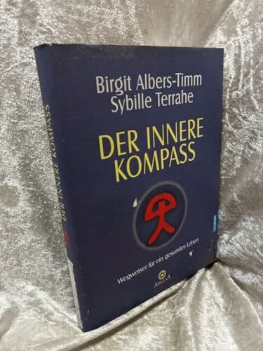 Der innere Kompass. Wegweiser für ein gesundes Leben