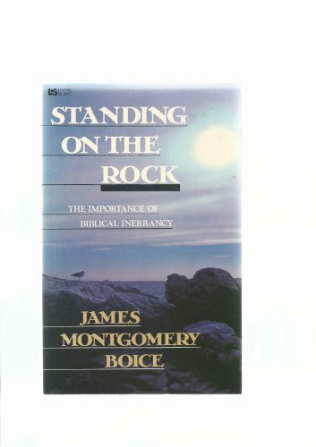 Standing on the Rocks: The Importance of Biblical Inerrancy