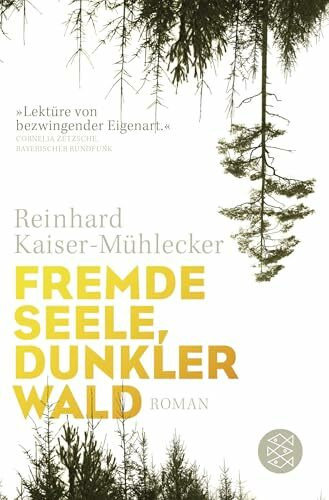 Fremde Seele, dunkler Wald: Roman