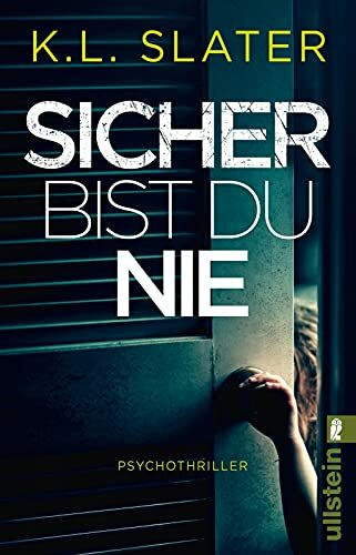 Sicher bist du nie: Psychothriller