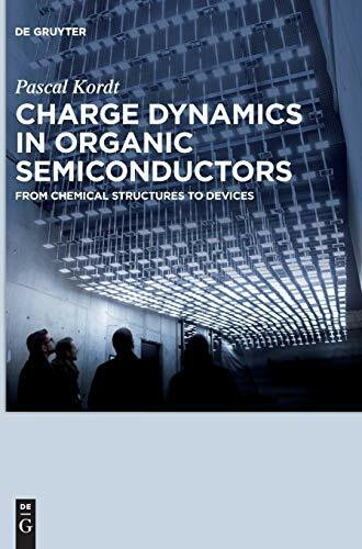 Charge Dynamics in Organic Semiconductors: From Chemical Structures to Devices
