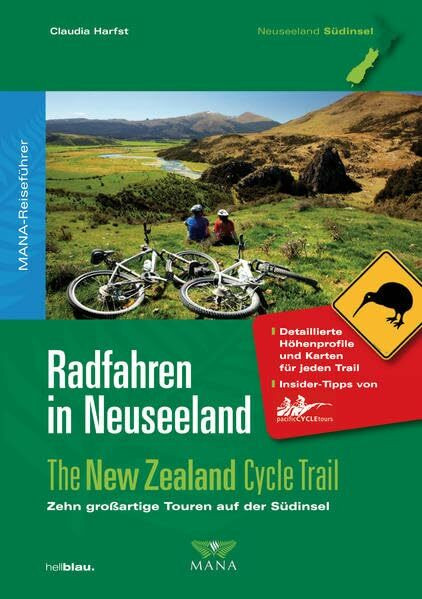 Radfahren in Neuseeland 02: The New Zealand Cycle Trail - Zehn großartige Touren auf der Südinsel