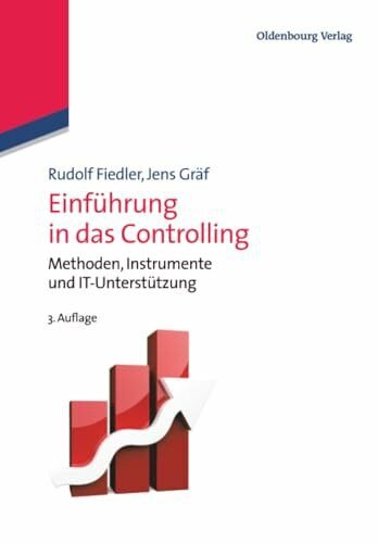 Einführung in das Controlling: 3.Auflage: Methoden, Instrumente und DV-Unterstützung (Managementwissen für Studium und Praxis)