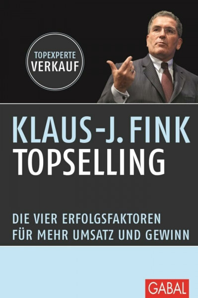 TopSelling: Die vier Erfolgsfaktoren für mehr Umsatz und Gewinn (Dein Business)