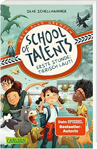 School of Talents 1: Erste Stunde: Tierisch laut!: Witzige Kinderbuchreihe ab 8 Jahren über ein geheimes Internat für Kinder mit übernatürlichen Begabungen (1)