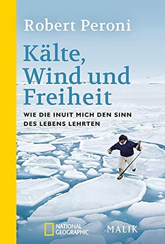 Kälte, Wind und Freiheit: Wie die Inuit mich den Sinn des Lebens lehrten