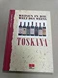 Reisen in die Welt des Weins - Toscana