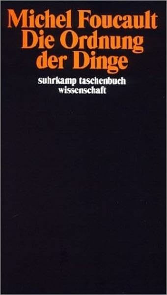 Die Ordnung der Dinge: Eine Archäologie der Humanwissenschaften (Suhrkamp Taschenbücher Wissenschaft)