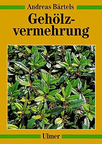 Gehölzvermehrung (Ulmer Fachbücher)