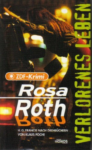 Rosa Roth. Verlorenes Leben