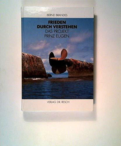 Frieden durch Verstehen: Das Konzept Prinz Eugen