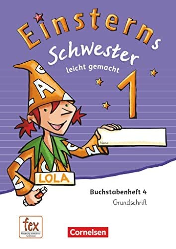 Einsterns Schwester - Erstlesen - Ausgabe 2015 - 1. Schuljahr: Leicht gemacht - Grundschrift: Buchstabenheft 4 Einsterns Schwester - Erstlesen - Ausgabe 2015 - 1. Schuljahr: Leicht gemacht - Grundschrift: Buchstabenheft 4