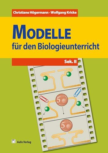Modelle für den Biologieunterricht - Sekundarbereich II - Band 2