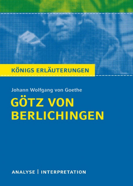 Götz von Berlichingen von Goethe - Königs Erläuterungen.