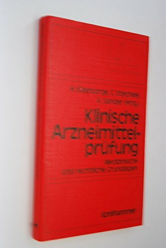 Klinische Arzneimittelprüfung: Medizinische und rechtliche Grundlagen