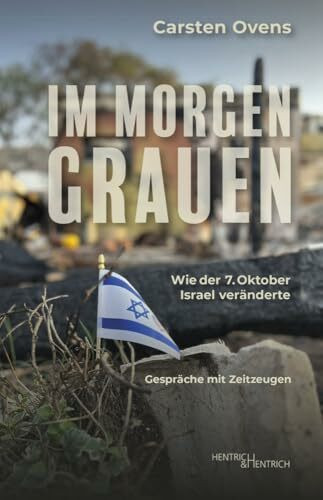 Im Morgengrauen: Wie der 7. Oktober Israel veränderte