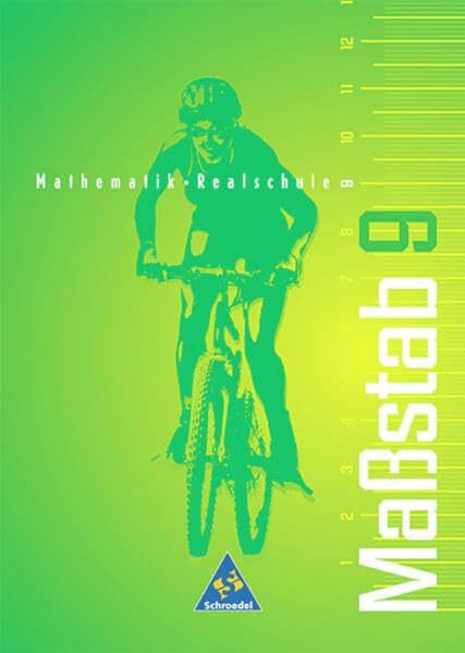 Maßstab - Mathematik für Realschulen für Nordrhein-Westfalen, das Saarland und Schleswig-Holstein - Ausgabe 1998: Schülerband 9: Mathematik für ... das Saarland... / Schülerband 9