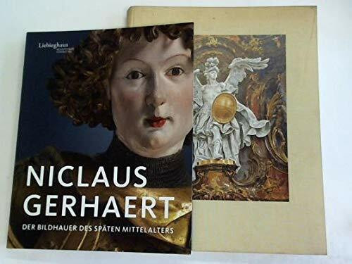 Niclaus Gerhaert: der Bildhauer des Spaten Mittelalters