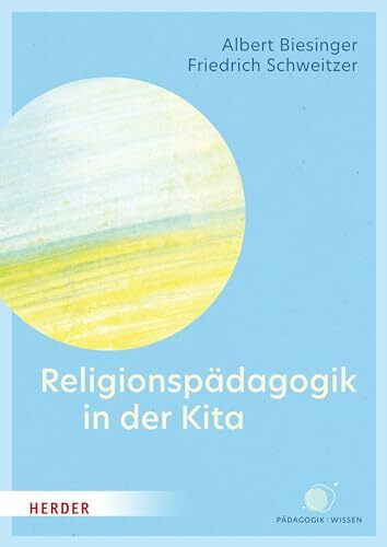 Religionspädagogik in der Kita: Kompetenzen für pädagogische Fachkräfte