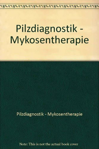 Pilzdiagnostik - Mykosentherapie