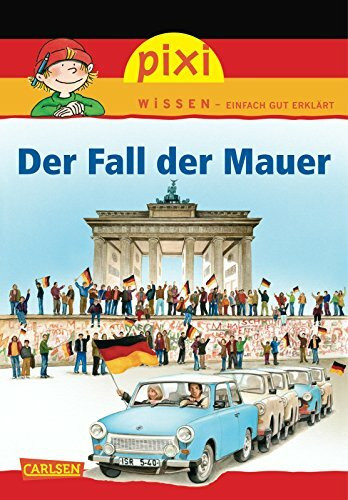 Pixi Wissen 26: Der Fall der Mauer