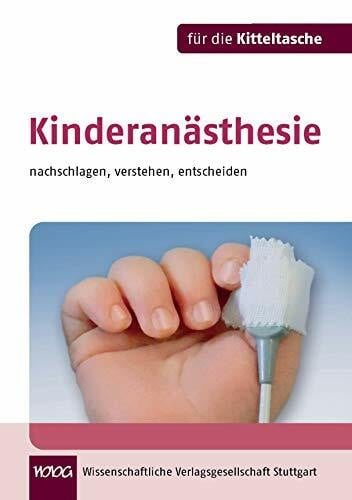 Kinderanästhesie: nachschlagen, verstehen, entscheiden