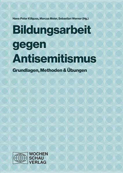 Bildungsarbeit gegen Antisemitismus: Grundlagen, Methoden & Übungen