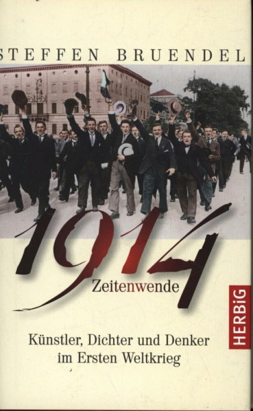 Zeitenwende 1914: Künstler, Dichter und Denker im Ersten Weltkrieg