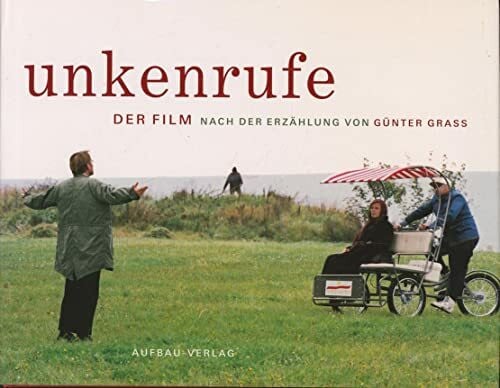 Unkenrufe. Der Film: Nach der Erzählung von Günter Grass