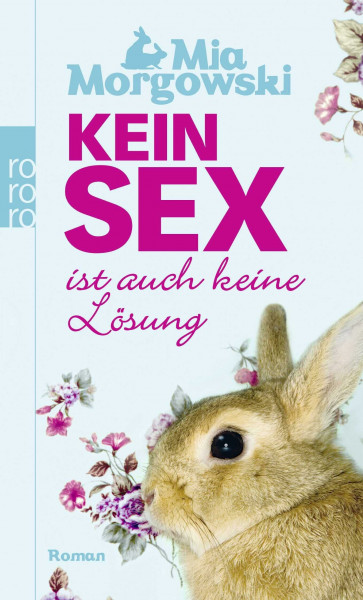 Kein Sex ist auch keine Lösung: Roman. Originalausgabe