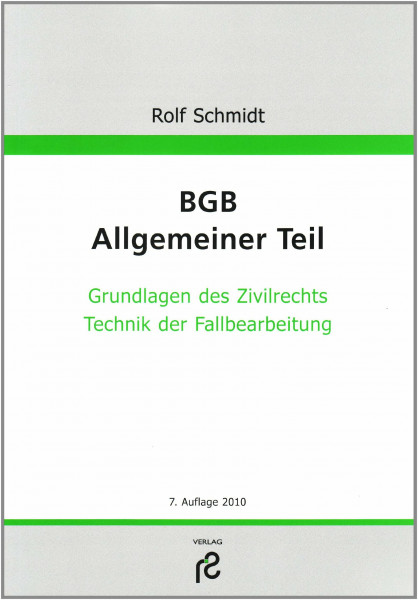 BGB Allgemeiner Teil: Grundlagen des Zivilrechts, Technik der Fallbearbeitung