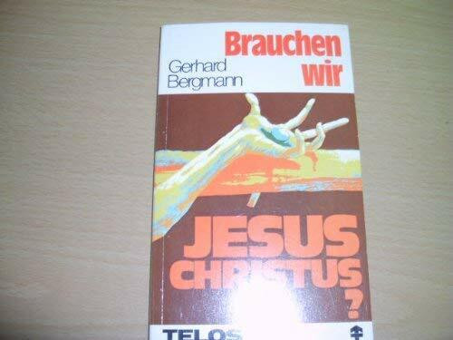 Brauchen wir Jesus Christus?.