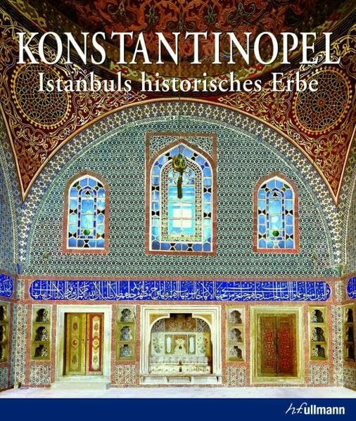 Konstantinopel: Istanbuls historisches Erbe (Kultur pur)
