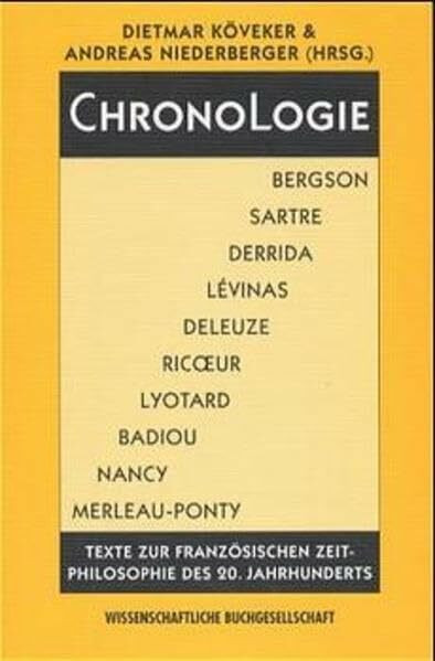 ChronoLogie: Texte zur französischen Zeitphilosophie des 20. Jahrhunderts