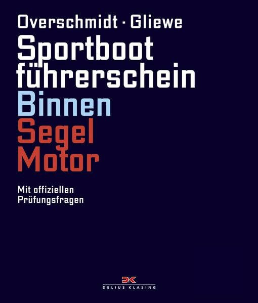 Sportbootführerschein Binnen Segel/Motor: Mit offiziellen Prüfungsfragen