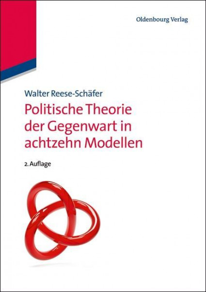 Politische Theorie der Gegenwart in achtzehn Modellen