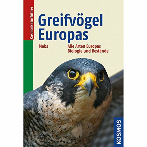 Greifvögel Europas: Biologie, Bestandsverhältnisse, Bestandsgefährdung