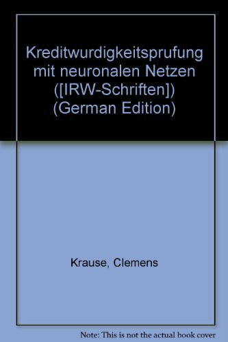 Kreditwürdigkeitsprüfung mit Neuronalen Netzen: Diss. (Schriften des Instituts für Revisionswesen der Westfälischen Wilhelms-Universität Münster)